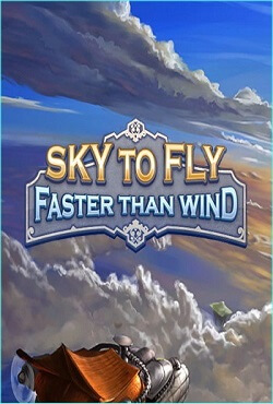 Sky To Fly: Faster Than Wind Sky To Fly: Faster Than Wind